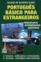 Portugues Basico para Estrangeiros: Principiante - Intermediario - Adiantado - Rejane De Oliveira Slade