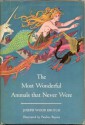 The Most Wonderful Animals that Never Were - Joseph Wood Krutch