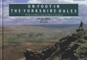 On Foot in the Yorkshire Dales: 35 Circular Walks from the Nidd to the Swale - John Cleare, Roly Smith