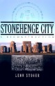 Stonehenge City: A Reconstruction - Leon Stover