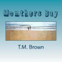 Momthers Bay - T.M. Brown