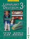 Lerpunkt Deutsch 3 Student's Book - Peter Morris, Alan Wesson