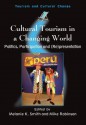 Cultural Tourism in a Changing World: Politics, Participation and (Re)Presentation - Melanie K Smith, Mike Robinson