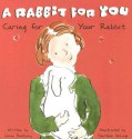 A Rabbit for You: Caring for Your Rabbit - Susan Blackaby, Charlene Delage