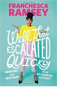 Well, That Escalated Quickly: Memoirs and Mistakes of an Accidental Activist - Franchesca Ramsey