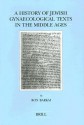 A History of Jewish Gynaecological Texts in the Middle Ages - Ron Barkai