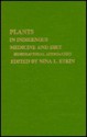 Plants and Indigenous Medicine and Diet: Biobehavioral Approaches - James A. Duke, Robert T. Trotter, Maurice M. Iwu, Michael H. Logan, Bernard R. Ortiz De Montellano, Carole H. Browner, Memory Elvin-Lewis, Anne Fleuret, Dale E. Hammerschmidt