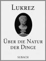 Über die Natur der Dinge - Eckhard Henkel, Hermann Diels, Titus Lucretius Carus