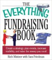 The Everything Fundraising Book: Create a Strategy, Plan Events, Increase Visibility, and Raicreate a Strategy, Plan Events, Increase Visibility, and Raise the Money You Need Se the Money You Need - Rich Mintzer, Samuel Friedman