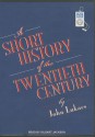 A Short History of the Twentieth Century - John A. Lukacs, Gildart Jackson