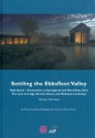 Settling the Ebbsfleet Valley: Ctrl Excavations at Springhead and Northfleet, Kent: The Late Iron Age, Roman, Saxon, and Medieval Landscape, Volume 1: The Sites - Phil Andrews, Alan Hardy