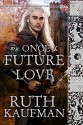 My Once & Future Love (Unsung Knights of the Round Table Book 1) - Ruth Kaufman