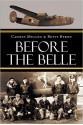 Before The Belle - Betty Byron, Cassius Mullen