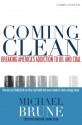 Coming Clean: Breaking America's Addiction to Oil and Coal (Sierra Club Books (Sierra)) - Michael Brune