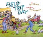 Field Trip Day - Lynn Plourde, Thor Wickstrom