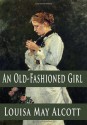 An Old-Fashioned Girl - Louisa May Alcott