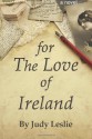 For The Love of Ireland - Judy Leslie