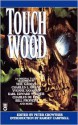 Touch Wood - Peter Crowther, Ramsey Campbell, T. Winter-Damon, Charles L. Grant