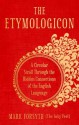 The Etymologicon: A Circular Stroll through the Hidden Connections of the English Language - Mark Forsyth