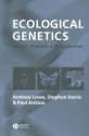 Ecological Genetics: Design, Analysis, and Application - Stephen Harris, Andrew Lowe