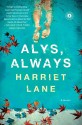 Alys, Always - Harriet Lane