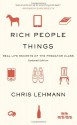 Rich People Things: Real-Life Secrets of the Predator Class - Chris Lehmann