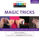 Knack Magic Tricks: A Step-by-Step Guide to Illusions, Sleight of Hand, and Amazing Feats (Knack: Make It easy) - Richard Kaufman, Elizabeth Kaufman, David Copperfield