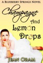 Champagne and Lemon Drops - Jean Oram