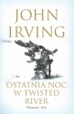 Ostatnia noc w Twisted River - John Irving