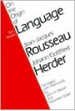 On the Origin of Language - Jean-Jacques Rousseau, Johann Gottfried Herder, John H. Moran, Alexander Gode