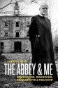 The Abbey & Me: Renegades, Rednecks, Real Estate & Religion - J. Patrick Rick, Curt Knoke