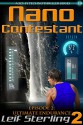 Nano Contestant - Episode 2: Ultimate Endurance: The Technothriller Futuristic Science Fiction Adventure of a Cyberpunk Marine (Nano Contestant Series (Serialized Science Fiction) - Leif Sterling