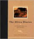 African Diaries : An Illustrated Memoir of Life in the Bush - Dereck Joubert, Beverly Joubert