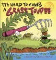 It's Hard to Comb a Grass Toupee: A Spot the Frog Collection - Mark Heath