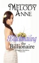 Blackmailing the Billionaire: Billionaire Bachelors (Volume 5) - Melody Anne