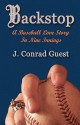 Backstop: A Baseball Love Story in Nine Innings - J. Conrad Guest