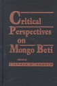 Critical Perspectives on Mongo Beti - Stephen H. Arnold