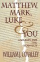 Matthew, Mark, Luke & You: Unraveling the Gospels - William J. O'Malley