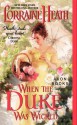 When the Duke Was Wicked - Lorraine Heath