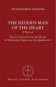 The Hidden Man of the Heart (1 Peter 3:4): The Cultivation of the Heart in Orthodox Christian Anthropology - Archimandrite Zacharias Zacharou, Christopher Veniamin