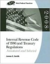 West's Internal Revenue Code of 1986 and Treasury Regulations: Annotated and Selected - James E. Smith