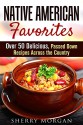 Native American Favorites: Over 50 Delicious, Passed Down Recipes Across the Country (Farmhouse Foods) - Sherry Morgan