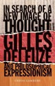 In Search of a New Image of Thought: Gilles Deleuze and Philosophical Expressionism - Gregg Lambert