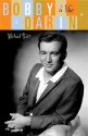 Bobby Darin: A Life - Michael Seth Starr