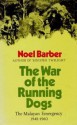 The War of the Running Dogs: The Malayan Emergency 1948-1960 - Noel Barber