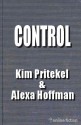 Control - Kim Pritekel, Alexa Hoffman