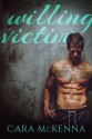 Willing Victim - Cara McKenna