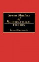 Seven Masters of Supernatural Fiction - Edward Wagenknecht