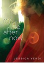 My Life After Now - Jessica Verdi