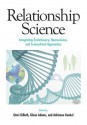 Relationship Science: Integrating Evolutionary, Neuroscience, and Sociocultural Approaches - Omri Gillath, Glenn Adams, Adrianne Kunkel